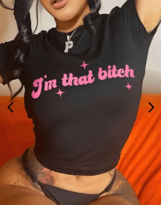 I’m That B*tch Shirt